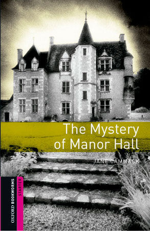 THE MYSTERY OF MANOR HALL WITH AUDIO CD (OBL STARTER)