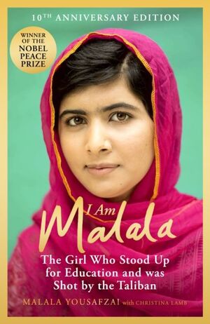 I AM MALALA: THE GIRL WHO STOOD UP FOR EDUCATION AND WAS SHOT BY THE TALIBAN