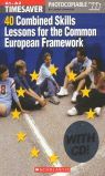 TIMESAVER 40 COMBINED SKILLS LESSONS FOR THE COMMON EUROPEAN FRAMEWORK