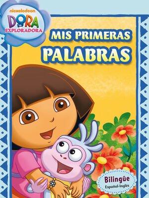 MIS PRIMERAS PALABRAS. DORA LA EXPLORADORA