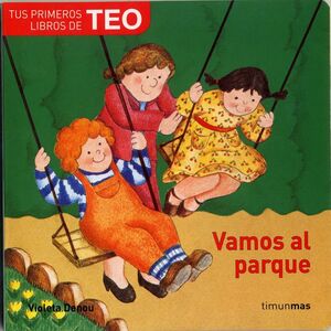 VAMOS AL PARQUE - TUS PRIMEROS LIBROS DE TEO