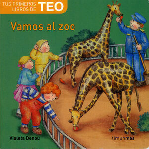 VAMOS AL ZOO - TUS PRIMEROS LIBROS DE TEO