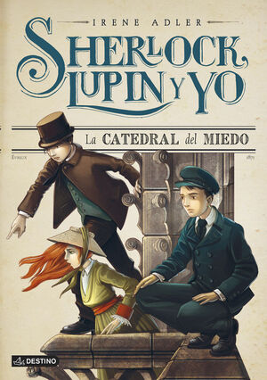 SHERLOCK, LUPIN Y YO. Nº4: LA CATEDRAL DEL MIEDO