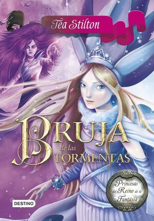 PRINCESAS DEL REINO DE LA FANTASÍA. Nº10: BRUJA DE LAS TORMENTAS