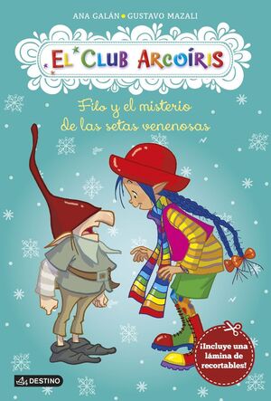 EL CLUB ARCOÍRIS. Nº6: FILO Y EL MISTERIO DE LAS SETAS VENENOSAS