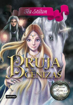 PRINCESAS DEL REINO DE LA FANTASÍA. Nº11: BRUJA DE LAS CENIZAS