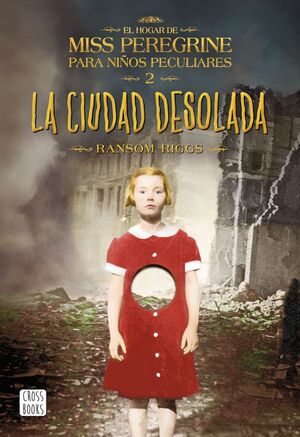 HOGAR DE MISS PEREGRINE PARA NIÑOS PECULIARES, EL. Nº2: CIUDAD DESOLADA