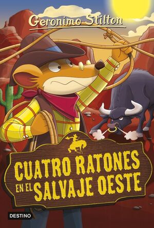 GERONIMO STILTON. Nº27: CUATRO RATONES EN EL SALVAJE OESTE