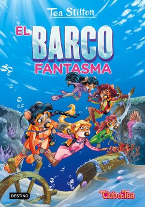 TEA STILTON. Nº5: EL BARCO FANTASMA