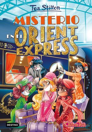 TEA STILTON. Nº13: MISTERIO EN EL ORIENT EXPRESS