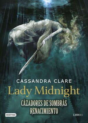 CAZADORES DE SOMBRAS. RENACIMIENTO. Nº1: LADY MIDNIGHT
