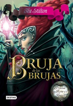 PRINCESAS DEL REINO DE LA FANTASÍA. Nº13: BRUJA DE LAS BRUJAS