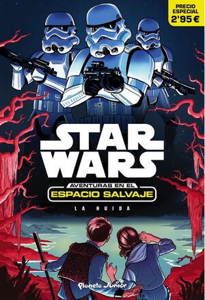 STAR WARS. AVENTURAS EN EL ESPACIO SALVAJE. Nº1: LA HUIDA