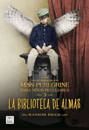 HOGAR DE MISS PEREGRINE PARA NIÑOS PECULIARES, EL. Nº3: LA BIBLIOTECA DE ALMAS