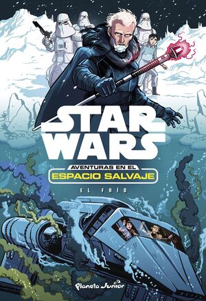 STAR WARS. AVENTURAS EN EL ESPACIO SALVAJE. Nº6: EL FRÍO