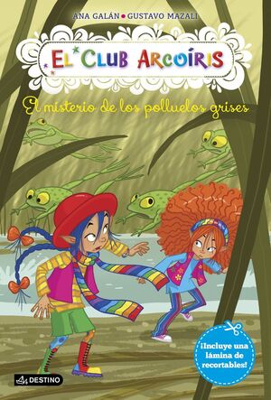 EL CLUB ARCOÍRIS. Nº8: EL MISTERIO DE LOS POLLUELOS GRISES