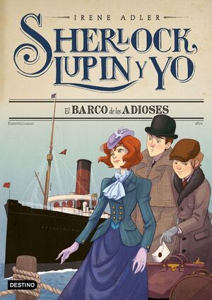 SHERLOCK, LUPIN Y YO. Nº12: EL BARCO DE LOS ADIOSES
