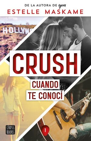 CRUSH. Nº1: CUANDO TE CONOCÍ