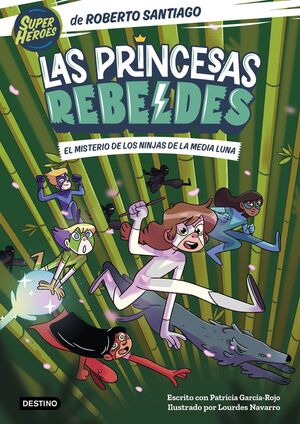 LAS PRINCESAS REBELDES. Nº3: EL MISTERIO DE LOS NINJAS DE LA MEDIA LUNA