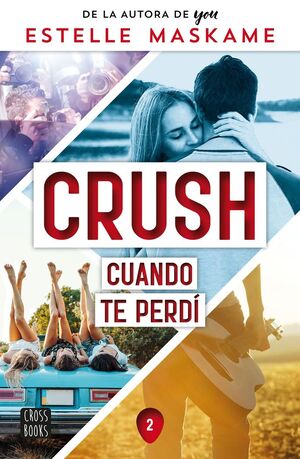 CRUSH. Nº2: CUANDO TE PERDÍ