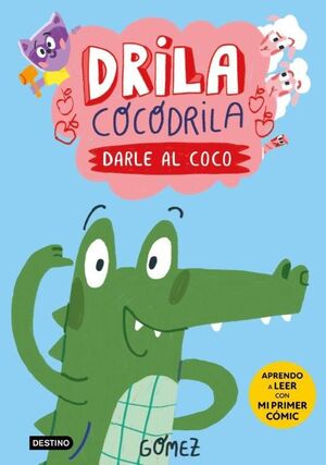 DRILA COCODRILA. Nº1: DARLE AL COCO