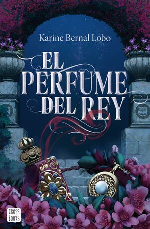 EL PERFUME DEL REY (REY 1)