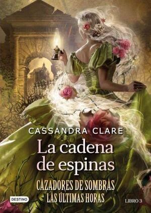 CAZADORES DE SOMBRAS. LAS ÚLTIMAS HORAS. Nº3: LA CADENA DE ESPINAS