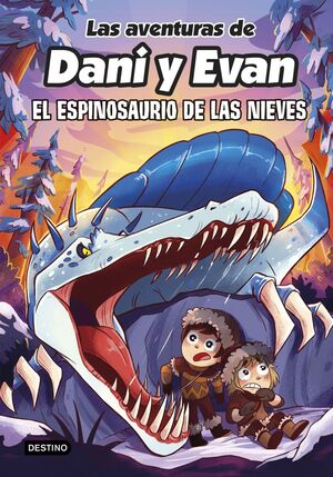 LAS AVENTURAS DE DANI Y EVAN Nº9: EL ESPINOSAURIO DE LAS NIEVES