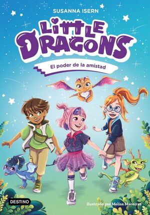 LITTLE DRAGONS. Nº2. EL PODER DE LA AMISTAD