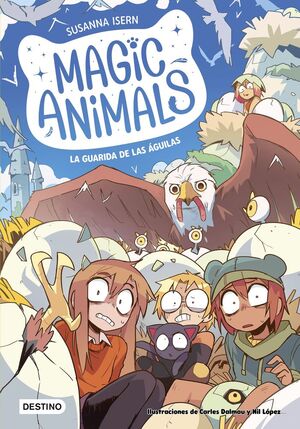 MAGIC ANIMALS. Nº10. LA GUARIDA DE LAS ÁGUILAS