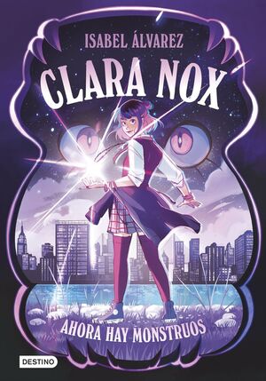CLARA NOX. Nº1: AHORA HAY MONSTRUOS
