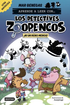 APRENDE A LEER CON... ¡LOS DETECTIVES ZOOPENCOS!. Nº9: ¡NI UN RENO MENOS!