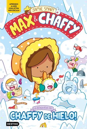 MAX & CHAFFY. Nº3: ¡LA BÚSQUEDA DEL CHAFFY DE HIELO!