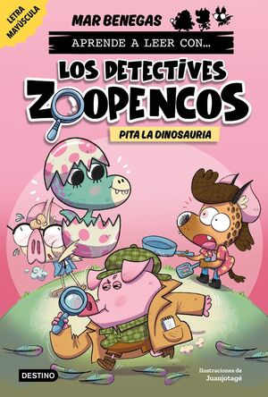 APRENDE A LEER CON... LOS DETECTIVES ZOOPENCOS. Nº10: PITA LA DINOSAURIA