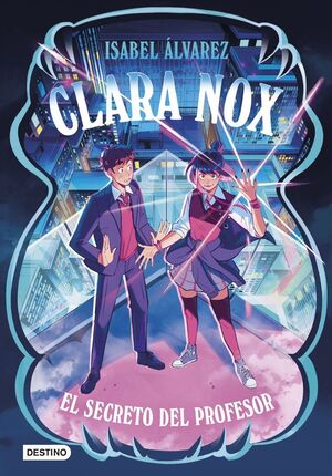 CLARA NOX. Nº2: EL SECRETO DEL PROFESOR