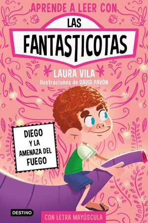 APRENDE A LEER CON LAS FANTASTICOTAS Nº15: DIEGO Y LA AMENAZA DEL FUEGO