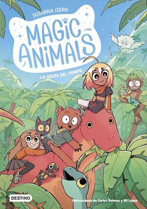 MAGIC ANIMALS. Nº12: LA GRUTA DEL TIEMPO