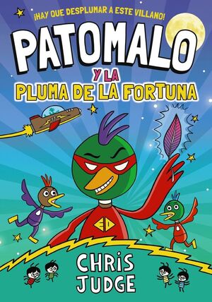 PATOMALO. Nº1: PATOMALO Y LA PLUMA DE LA FORTUNA