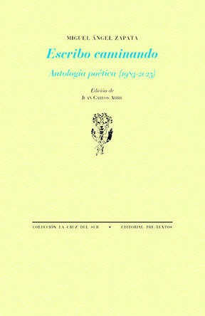 ESCRIBO CAMINANDO. ANTOLOGÍA POÉTICA (1983-2025)