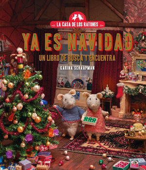 LA CASA DE LOS RATONES. YA ES NAVIDAD. UN LIBRO DE BUSCA Y ENCUENTRA.