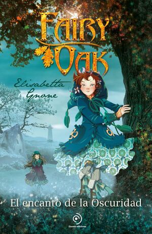 FAIRY OAK. Nº2: EL ENCANTO DE LA OSCURIDAD