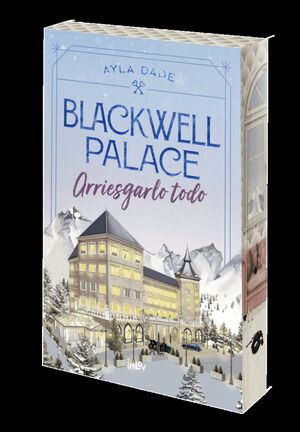 BLACKWELL PALACE: ARRIESGARLO TODO (CORAZONES HELADOS 1)