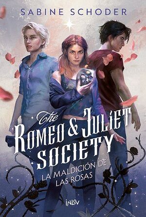 LA MALDICIÓN DE LAS ROSAS (THE ROMEO & JULIET SOCIETY 1)