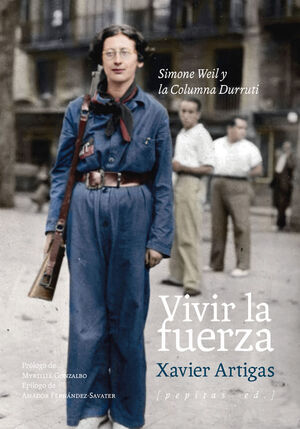 VIVIR LA FUERZA. SIMONE WEIL Y LA COLUMNA DURRUTI
