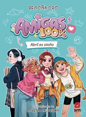 AMIGAS 100%. Nº1: ABRIL ES OTOÑO