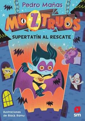 MOZTRUOS. Nº12: SÚPER TATÍN AL RESCATE