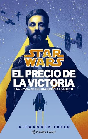 STAR WARS. ESCUADRÓN ALFABETO. Nº3/3: EL PRECIO DE LA VICTORIA