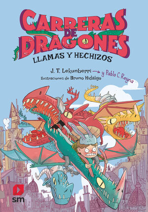CARRERAS DE DRAGONES. Nº1: LLAMAS Y HECHIZOS