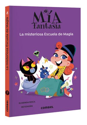 LA MISTERIOSA ESCUELA DE MAGIA (MIA FANTASIA 8)