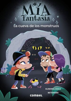 MÍA FANTASÍA. Nº10: LA CUEVA DE LOS MONSTRUOS